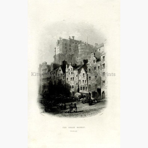 The Grass Market Edinburgh 1840 Prints KittyPrint 1800s Castles & Historical Buildings Scotland Townscapes